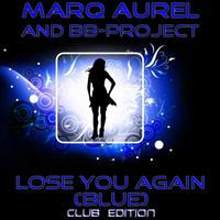 Marq Aurel, BB-Project - Lose You Again (Club Edition, Blue)
