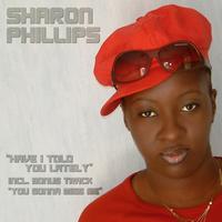 Sharon Phillips - Have I told You Lately