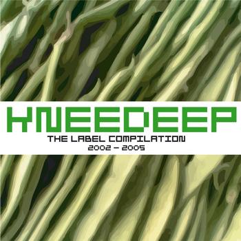 Various Artists - Knee Deep The Label (2002-2005)