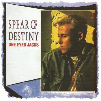 Spear Of Destiny - One Eyed Jacks (Expanded Edition)