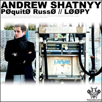 Andrew Shatnyy - Poquito Russo / Loopy