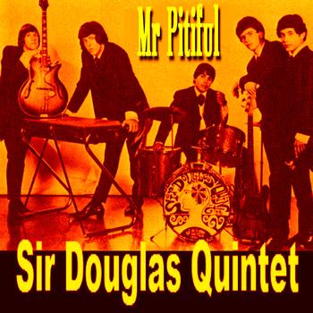 Sir Douglas Quintet - Mr Pitiful