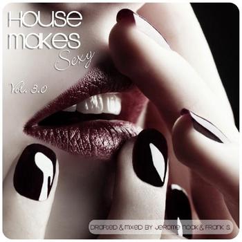 Various Artists - House Makes Sexy Vol. 3