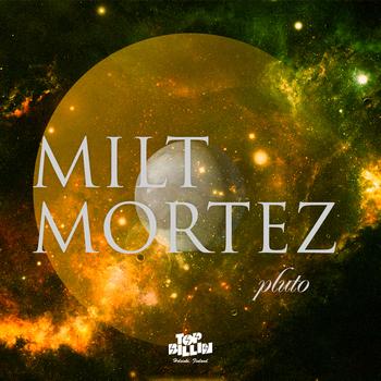 Milt Mortez - Pluto EP