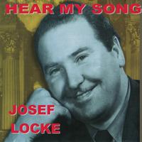 Josef Locke - Hear My Song