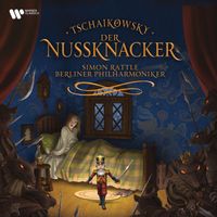 Berliner Philharmoniker & Sir Simon Rattle - Tschaikowsky: Der Nussknacker