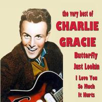 Charlie Gracie - Butterfly  - The Very Best of Charlie Gracie