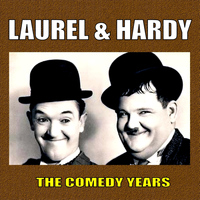 Laurel & Hardy - The Comedy Years
