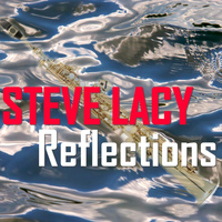 Steve Lacy - Reflections