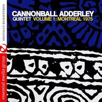 Cannonball Adderley Quintet - Volume 1: Montreal 1975 (Digitally Remastered)