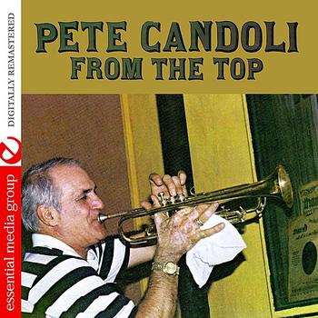 Pete Candoli - From The Top (Digitally Remastered)