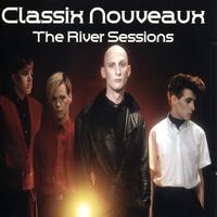 Classix Nouveaux - The River Sessions