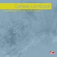 Daniele Lombardi - FuturisMusic: Piano Anthology 1 (Digitally Remastered)
