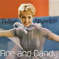 Debbie Reynolds - Fine and Dandy