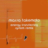 Massa Takemoto - Energy Transferring System Remix