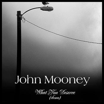 John Mooney - What You Deserve (Demo) - EP