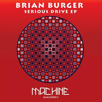 Brian Burger - Serious Drive - EP