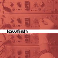 Lowfish - Maintain the Tension