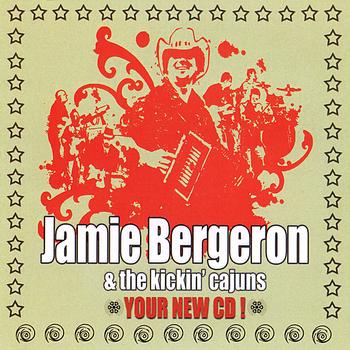 Jamie Bergeron & The Kickin' Cajuns - Your New CD!