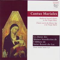 L'Abbaye Benedictine de Saint-Benoit-du-Lac & Dom Andre Saint-Cyr - Cantus Mariales: Medieval Sacred Chants to the Virgin Mary