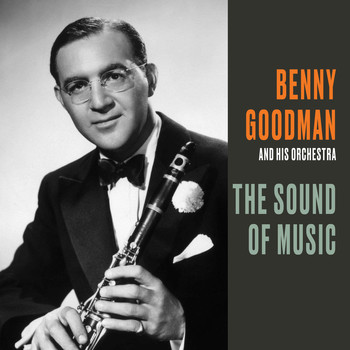 Benny Goodman and His Orchestra - The Sound of Music