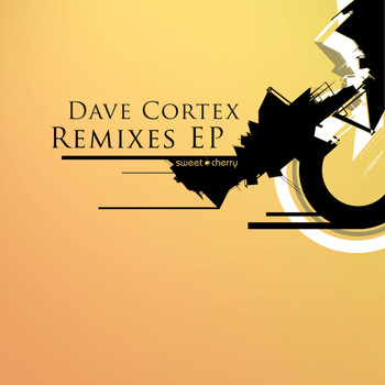 Dave Cortex - Dave Cortex Remixes EP