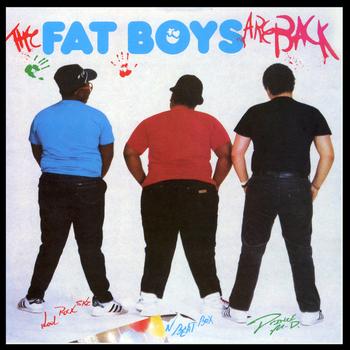 Fat Boys - The Fat Boys Are Back