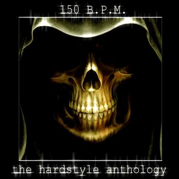 Various Artists - 150 Bpm (The Hardstyle Anthology)