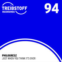 Philogresz - Just When You Think It's Over