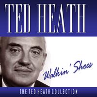 Ted Heath - Walkin' Shoes