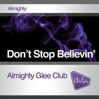 Almighty Glee Club - Almighty Presents: Don't Stop Believin'