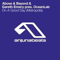 Above & Beyond & Gareth Emery pres. OceanLab - On A Good Day (Metropolis)