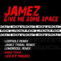 Jamez - Give Me Some Space