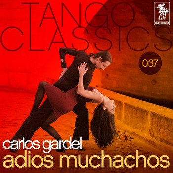 Carlos Gardel - Tango Classics 037: Adios Muchachos