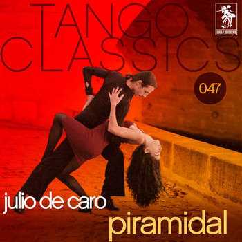 Julio De Caro - Tango Classics 047: Piramidal