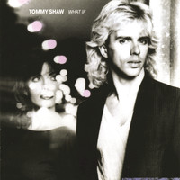 Tommy Shaw - What If