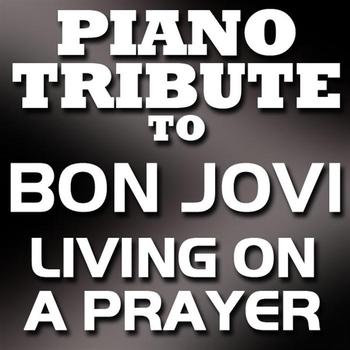 Piano Tribute Players - Living On A Prayer - Single