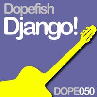 Dopefish - Django!