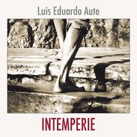 Luis Eduardo Aute - Intemperie