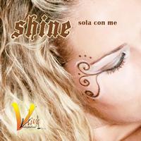 Shine - Sola con me