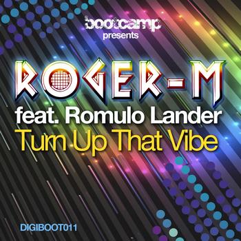 Roger-M - Turn Up That Vibe
