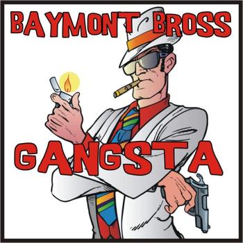 Baymont Bross - Gangsta