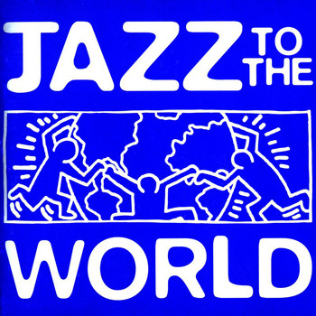 Various Artists - Jazz To The World