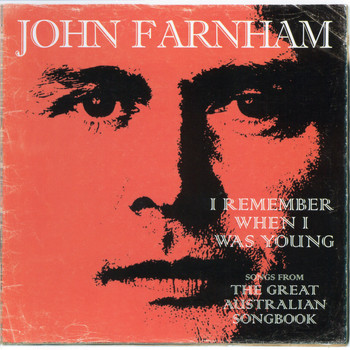 John Farnham - I Remember When I Was Young - The Greatest Australian Songbook