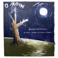 Jonathan Richman - O Moon, Queen Of Night On Earth