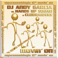 DJ Andy Garcia, Hands Up Squad, Clubraiders - Movin' On