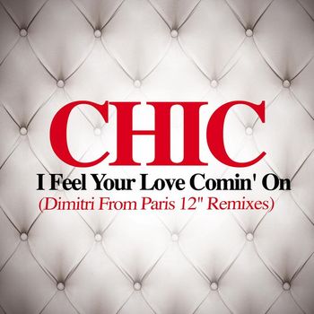 Chic - I Feel Your Love Comin' On