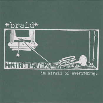 Braid - I'm Afraid Of Everything 7"
