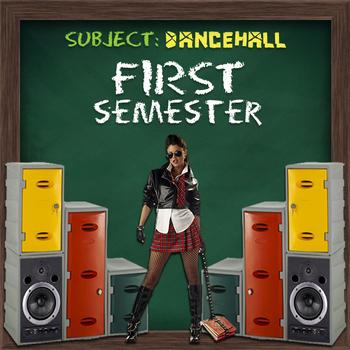 Various Artists - First Semester: Dancehall
