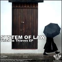 System Of Law - Thick As Thieves EP